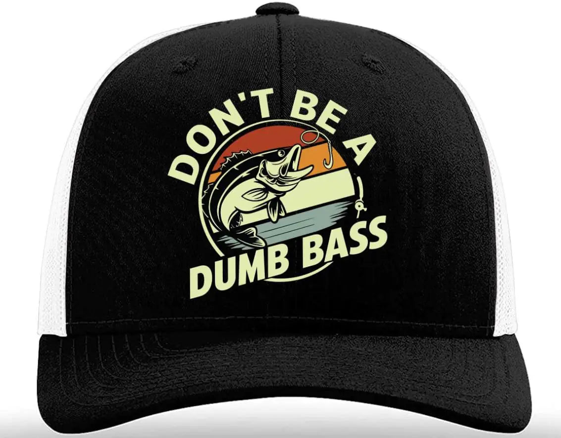 “Don’t Be a Dumb Bass” Trucker Hat