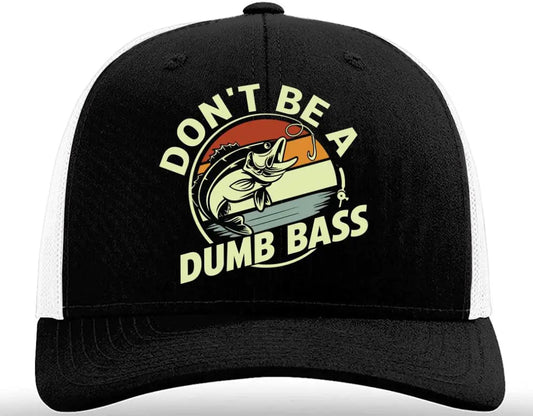 “Don’t Be a Dumb Bass” Trucker Hat